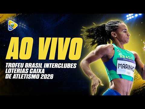 TROFÉU BRASIL INTERCLUBES LOTERIAS CAIXA DE ATLETISMO - DIA 04 | AO VIVO