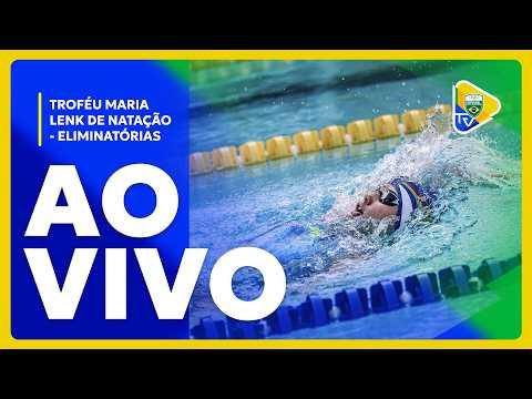 TROFÉU MARIA LENK DE NATAÇÃO 2026 - ELIMINATÓRIAS (21/05)