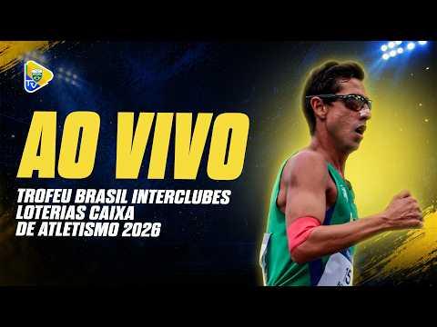 TROFÉU BRASIL INTERCLUBES LOTERIAS CAIXA DE ATLETISMO - DIA 01 | AO VIVO