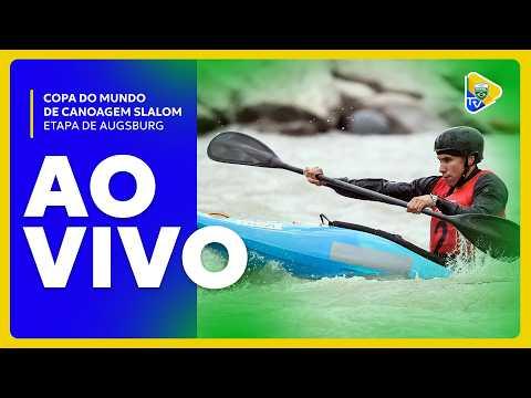 COPA DO MUNDO DE CANOAGEM SLALOM - ETAPA DE AUGSBURG (ALE) | DIA 01 | ELIMINATÓRIAS
